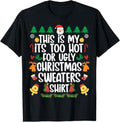 Funny Christmas Shirts, Funny This Is My It's Too Hot For Ugly Christmas Sweater T-Shirt