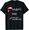 Funny Christmas Shirts, Naughty Nice List Was Left Unsupervised Christmas T-Shirt
