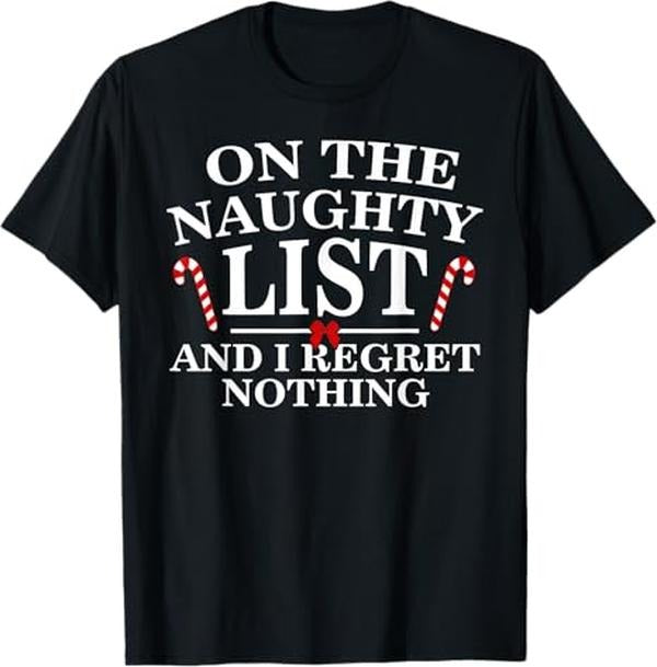 Funny Shirts Naughty List I Regret Nothing Funny Xmas Shirt Menswear Top T-Shirts, Hoodie, Sweatshirt