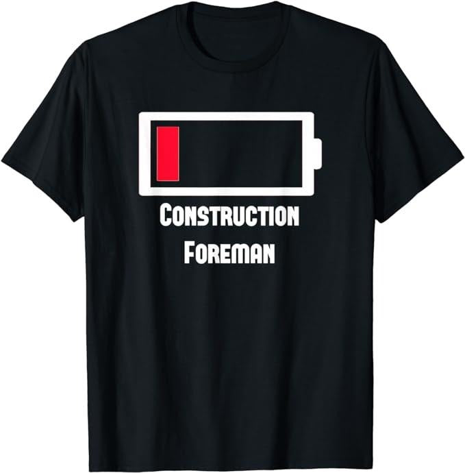 Funny Construction Work Shirts Funny Low Battery Occupation Job Work Construction Foreman Menswear Casual Cotton T-Shirts, Hoodie, Sweatshirt
