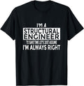 Funny Construction Work Shirts, Funny Structural Engineer Shirt Just Assume I'm Always Right T-Shirt Menswear Top Basic...