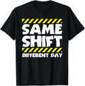 Funny Construction Work Shirts, Funny Work Meme Same Shift Different Day Factory Worker T-Shirt Menswear Top Basic Casual...