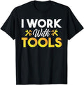 Funny Construction Work Shirts, I Work With Tools Funny Construction Worker T-Shirt Menswear Casual Cotton Hoodie, Sweatshirt