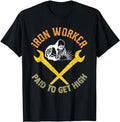 Funny Construction Work Shirts, Ironworker Paid To Get High Funny Iron Construction Work T-Shirt Menswear Casual Cotton...