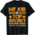 Funny Construction Work Shirts, My Job Is Top Secret Funny Job Saying Worker T-Shirt Menswear Top Basic Casual Cotton...