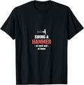 Funny Construction Work Shirts Swing Hammer Work Home Funny Construction Menswear Casual Cotton T-Shirts, Hoodie, Sweatshirt