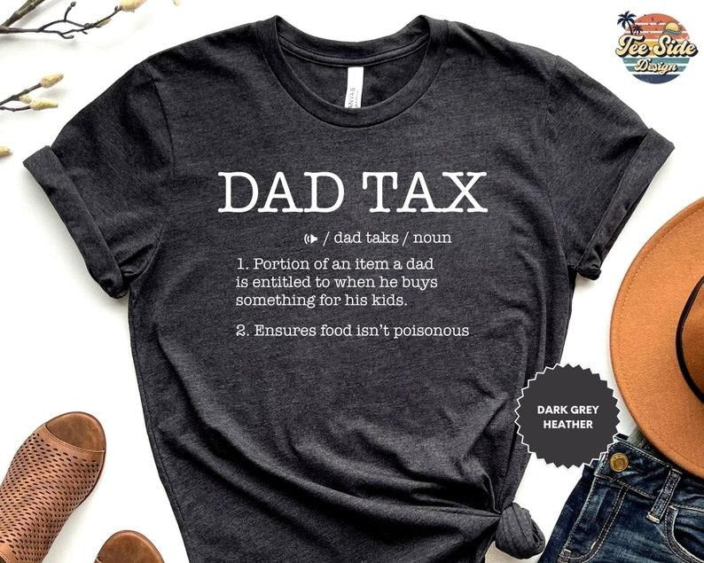 Funny Dad Definition Shirt Dad Tax Shirt Tax Noun Shirt Best Father T-Shirts, Hoodie, Sweatshirt