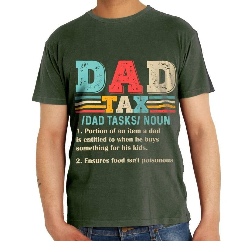 Funny Dad Shirt Dad Tax Shirt Dad Tax Noun Shirt Dad Definition Shirt Shirt Dad Best Dad Ever Daddy T-Shirts, Hoodie, Sweatshirt