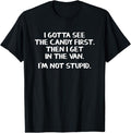 Funny Dark Humor Shirts For Men - I Gotta See the Candy First Then I Get in the Van - Funny Adult Humor T-Shirt Menswear