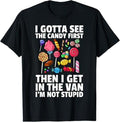 Funny Dark Humor Shirts For Men, I Gotta See The Candy First Lollipop Sweets Gift Halloween T-Shirt Menswear, Available