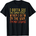 Funny Dark Humor Shirts For Men, I Gotta See The Candy First. I'm Not Stupid Creepy Adult T-Shirt Menswear