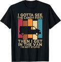 Funny Dark Humor Shirts For Men, I Gotta See the Candy First Then I Get in the Van, Funny Adult Humor T-Shirt Menswear,...