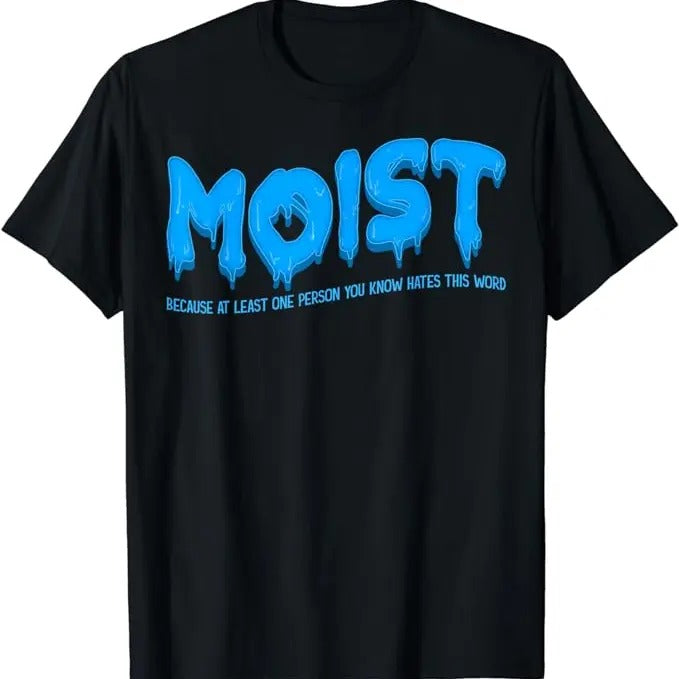 Funny Dark Humor Shirts For Men, Moist Sarcastic Inappropriate & Funny Shocking Adult Humor T-Shirt Menswear Casual...