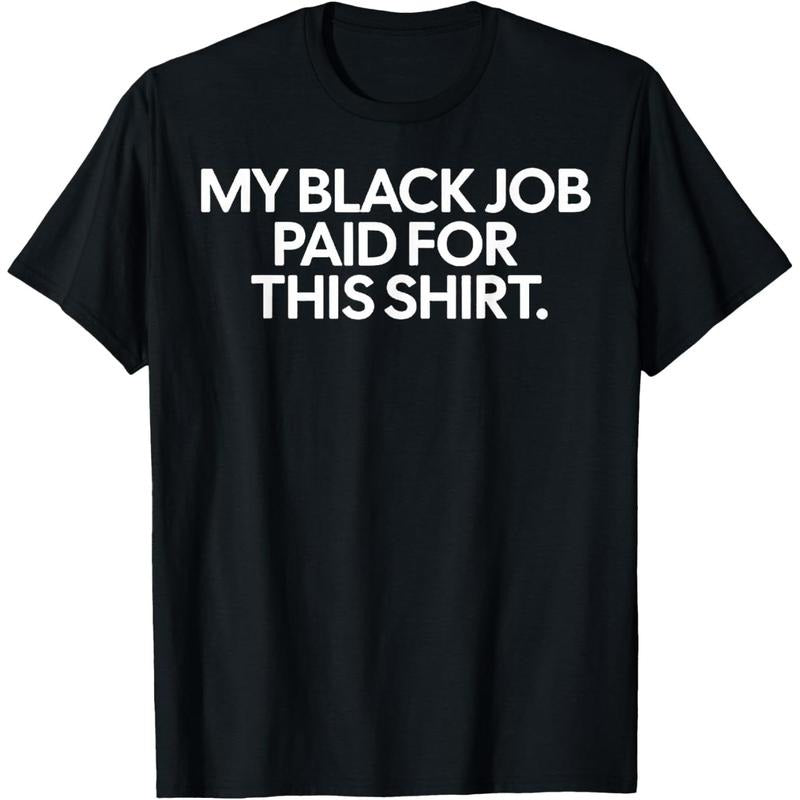 Funny My Black Job Paid This Shirt Made USA T-Shirts, Hoodie, Sweatshirt
