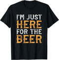 Funny Drinking Shirts I'M Just Here Beer Funny Drinking Menswear Top Funny Shirts Night Out Casual Classic T-Shirts, Hoodie, Sweatshirt
