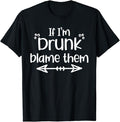 Funny Drinking Shirts, If I'm Drunk Blame Them Funny Matching Best Friends & Family T-Shirt Menswear Top | Funny Shirts...