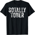 Funny Drinking Shirts, SOTALLY TOBER Funny Beer Drinking Alcohol College Gag Gift T-Shirt Menswear Top | Funny Shirts For...