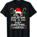 Funny Due To Inflation Ugly Christmas Sweaters For Men Women T-Shirt Hoodie, Sweatshirt | GrindPrints.com