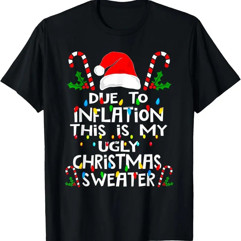Funny Due To Inflation Ugly Christmas Sweaters For Men Women T-Shirt Hoodie, Sweatshirt | GrindPrints.com
