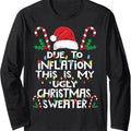 Funny Due to Inflation Ugly Christmas Sweaters For Men Women Long Sleeve T-Shirt Hoodie, Sweatshirt | GrindPrints.com