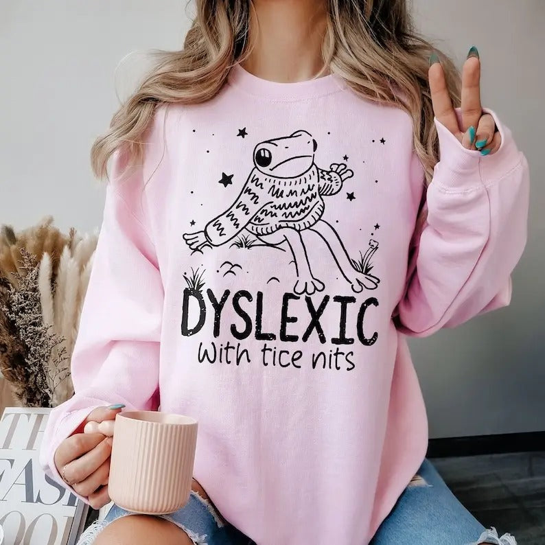 Funny Dyslexia Sweatshirt, Dyslexic With Tice Nits Shirt, Saying Y2k Gen Z Meme Shirt, SPED Teacher Sweatshirt Retro...