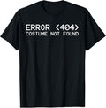Funny Error 404 Costume Not Found Shirt, Error 404 Costume Not Found Funny Halloween T-Shirt