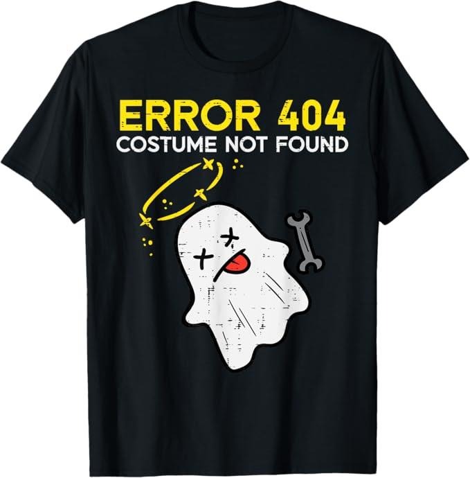 Funny Error 404 Costume Not Found Shirt, Error 404 Costume Not Found Ghost Funny Halloween Costume T-Shirt