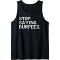 Funny Exercise Saying Workout Gear Stop. Saying. Burpees. Tank Top made in usa T-Shirts, Hoodie, Sweatshirt | GrindPrints.com
