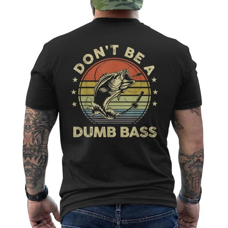 Funny Father Shirt, Gift for Dad, Fishing Dad Don't Be A Dumb Bass Men's T-shirt