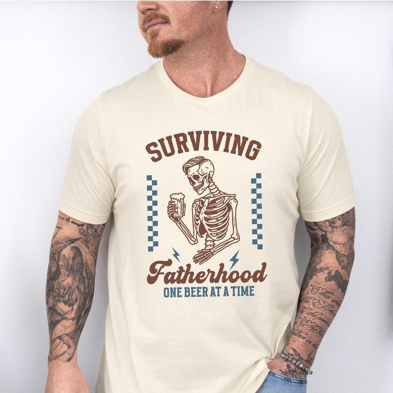 Funny Fatherhood Shirt Surviving Fatherhood One Beer At A Time Tee Sarcastic Dad Life Tee Skeleton Birthday Dad Tee...