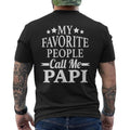Funny Fathers Day Shirts, Gift for Dad, Father's Day My Favorite People Call Me Papi Dad Men's T-shirt Back Print Hoodie,...