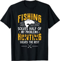 Funny Fishing Shirts, Fishing & Hunting Solve My Problems - Funny Gift T-Shirt Cotton Fashion Casual Classic Hoodie,...