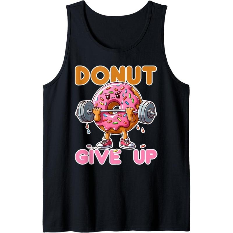 Funny Fitness Gifts Donut Give Up Gym Workout Weightlifting Tank Top Made in USAstyle{n002}2 T-Shirts, Hoodie, Sweatshirt