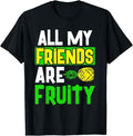 Funny Friend Shirts, Gift For Gay Best Friend, All My Friends Are Fruity Funny Gay Pride Pineapple Pun T-Shirt Top Casual...