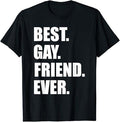 Funny Friend Shirts, Gift For Gay Best Friend, Best Gay Friend Ever LGTB Birthday Gift T-Shirt Top Casual Classic Cotton...