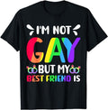 Funny Friend Shirts, Gift For Gay Best Friend, I'm Not Gay But My Best Friend Is Gay Rainbow Design Pride T-Shirt Top...
