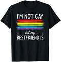 Funny Friend Shirts, Gift For Gay Best Friend, I'm Not Gay But My Friend Is Rainbow LGBT Pride T-Shirt Top Casual Classic...