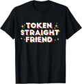 Funny Friend Shirts, Gift For Gay Best Friend, Token Straight Friend Funny Rainbow Queer Gay Pride Stuff T-Shirt Top...