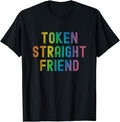 Funny Friend Shirts, Gift For Gay Best Friend, Token Straight Friend Funny Slang Queer Ally Gay Pride Stuff T-Shirt...