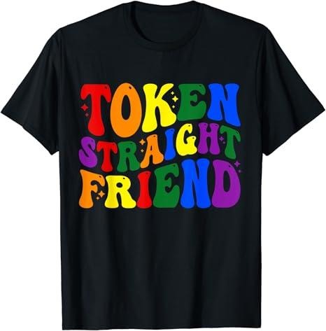 Funny Friend Shirts Gay Best Friend Token Straight Friend Gay Pride LGBTQ Casual Classic T-Shirts, Hoodie, Sweatshirt