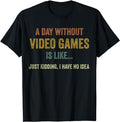 Funny Gamer Shirts, Special Gifts For Gamers, A Day Without Video Games Is Like, Gaming T-Shirt Menswear Top Casual...