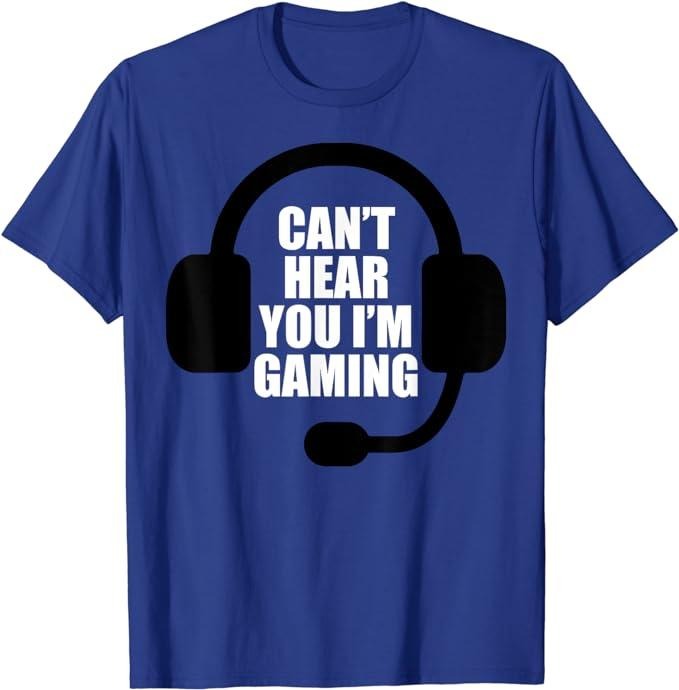Funny Gamer Shirts Gamers Can'T Hear You I'M Gaming Video Gamer Headset Funny Menswear Top Casual Classic T-Shirts, Hoodie, Sweatshirt