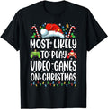Funny Gamer Shirts, Special Gifts For Gamers, Funny Gamer Most Likely To Play Video Games On Christmas T-Shirt Menswear...