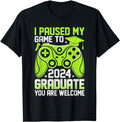 Funny Gamer Shirts Gamers I Paused My Game Graduate Class 2024 Gamer Graduation Menswear Casual Classic T-Shirts, Hoodie, Sweatshirt