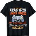 Funny Gamer Shirts, Special Gifts For Gamers, I Was Forced To Put My Controller Down Funny Gaming T-Shirt Menswear Top...