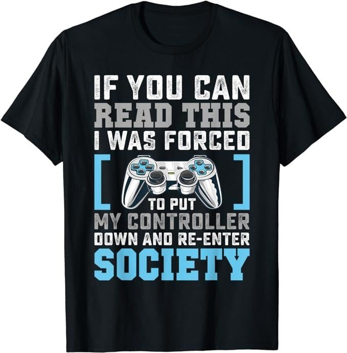 Funny Gamer Shirts Gamers Put Controller Down Re Enter Society Funny Gamer Menswear Top Casual T-Shirts, Hoodie, Sweatshirt