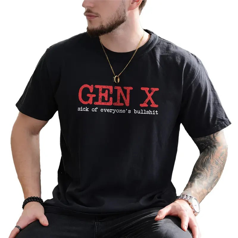 Funny Gen X Vintage Shirt, Generation X Graphic Printed Tee, Generation X Shirt, Sarcastic Gen X Tee, Gift Shirt For...