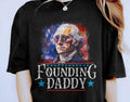 Funny George Washington 4th Of July Tee Shirt, Usa Patriotic Tee, History Buff Gift, Founding Daddy Shirt, Dad Humorous...