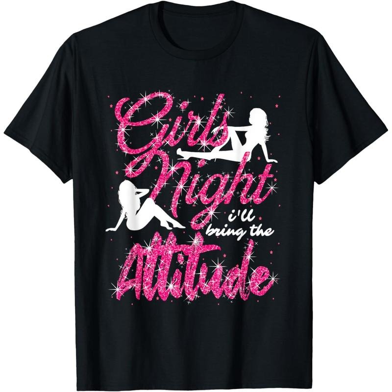 Funny Girls Night Out Party I'll Bring The Attitude T-Shirt  made in us Hoodie, Sweatshirt | GrindPrints.com