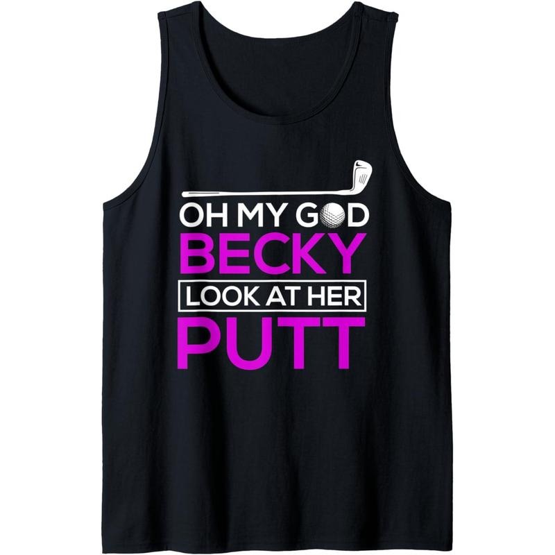 Funny Golf Shirt: Oh My God Becky, Look At Her Putt Tank Top made in usa Hoodie, Sweatshirt | GrindPrints.com
